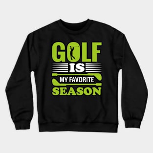 Gold is my favorite season Crewneck Sweatshirt